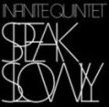 CD INFINITE QUINTET – SPEAK SLOWLY 
