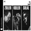 CD  ATTILA ZOLLER, HANS KOLLER & MARTIAL SOLAL – ZOLLER KOLLER SOLAL 