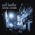 CD SCOTT HAMILTON – NOCTURNES & SERENADES