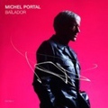CD MICHEL PORTAL - BAÏLADOR