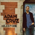 CD ADAM CRUZ – MILESTONE