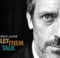 CD HUGH LAURIE – LET THEM TALK