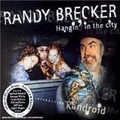 CD RANDY BRECKER – HANGIN´ IN THE CITY