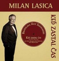 CD MILAN LASICA – KEĎ ZASTAL ČAS