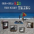 CD OHR-GELD RIO – THE RIGHT THING