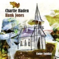CD CHARLIE HADEN & HANK JONES – COME SUNDAY
