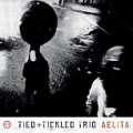 CD TIED + TICKLED TRIO – AELITA