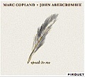 CD MARC COPLAND, JOHN ABERCROMBIE – SPEAK TO ME