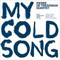 CD PIERRE DE TRÉGOMAIN QUARTET – MY COLD SONG