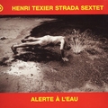 CD HENRI TEXIER STRADA SEXTET – ALERTE Á L´EAU