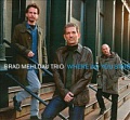 CD BRAD MEHLDAU TRIO – WHERE DO YOU START