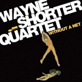 CD THE WAYNE SHORTER QUARTET - WITHOUT A NET