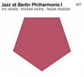 CD IIRO RANTALA-MICHAEL WOLLNY-LESZEK MOZDZER – JAZZ AT BERLIN PHILHARMONIC I