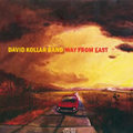 CD DAVID KOLLAR BAND – WAY FROM EAST