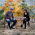 CD MARTINA FIŠEROVÁ & BRIAN CHARETTE – CLEARING FIELDS