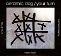 CD MARC RIBOT´S CERAMIC DOG – YOUR TURN