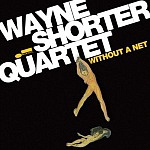  CD W. SHORTER QUARTET - WITHOUT A NET 