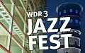  WDR 3 JAZZ FEST 