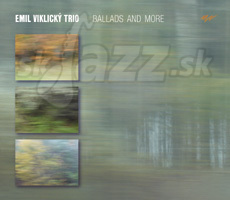 CD EMIL VIKLICKÝ TRIO - BALLADS AND MORE
