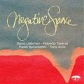 CD DAVE LIEBMAN - NEGATIVE SPACE 